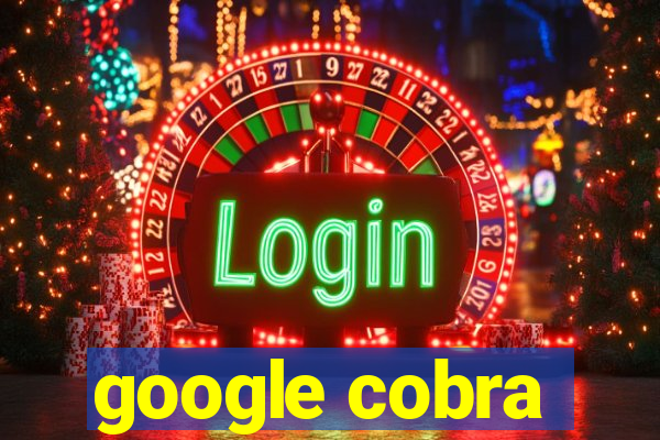 google cobra