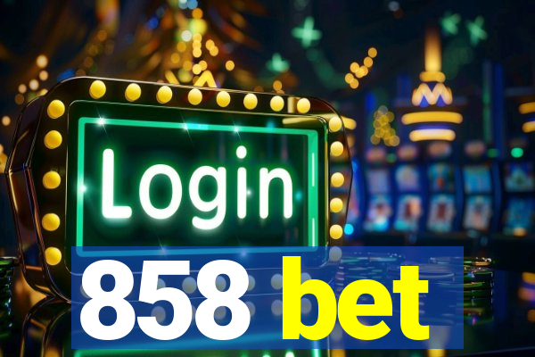 858 bet